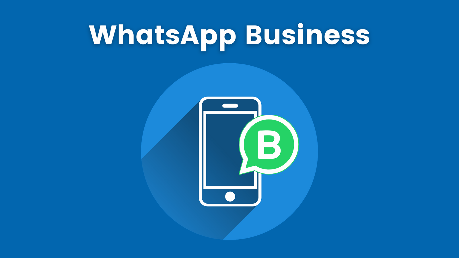 WhatsApp Business: qué es y por qué utilizarlo